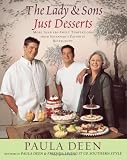The Lady & Sons Just Desserts: More Than 120 Sweet Temptations from Savannah`s Favorite Restaurant