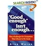 "Good enough" isn't enough. . . : Nine Challenges for Companies That Choose to Be Great