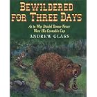 Bewildered for Three Days: As to Why Daniel Boone Never Wore His... by Andrew Glass