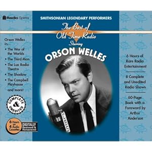 The Best Of Old Time Radio - Orson Welles