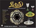 Lotus: Depression Glass And Far Beyond (Schiffer Book for Collectors)