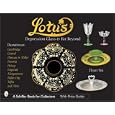 Lotus: Depression Glass And Far Beyond (Schiffer Book for Collectors) by Dean Six