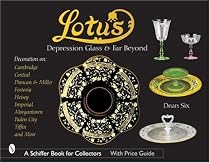 Lotus: Depression Glass And Far Beyond (Schiffer Book for Collectors)