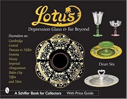 Lotus: Depression Glass And Far Beyond (Schiffer Book for Collectors)
