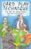 Card Play Technique: The Art of Being Lucky (Batsford Bridge)