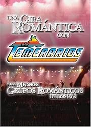 Los Temerarios: Una Gira Romantica Con los Temerarios y los Mejores Grupos Romanticos de los 90's