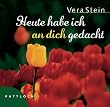 Heute habe ich an dich gedacht