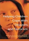 Helping Children Cope With Disasters and Terrorism
