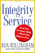 Integrity Service: Treat Your Customers Right-Watch Your Business Grow