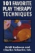 101 Favorite Play Therapy Techniques (Child therapy series)