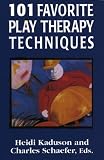 101 Favorite Play Therapy Techniques (Child therapy series)