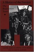 A History of the Navajos: The Reservation Years