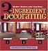 3 Ingredient Decorating (Better Homes & Gardens)