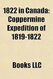 1822 in Canada: Coppermine Expedition of 1819-1822