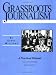 Grassroots Journalism: A Practical Manual, 2nd edition