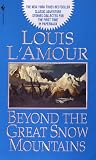 Beyond the Great Snow Mountains (Louis L'Amour)