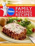 Pillsbury Doughboy Family Pleasing Recipes: 170 Super-Fast and Easy Recipes That Everyone Will Love
