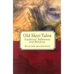 Old Skye Tales:  Traditions, Reflections and Memories