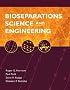 Bioseparations Science and Engineering (Topics in Chemical Engineering (Oxford University Press).)