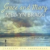 Grace and Mary | [Melvyn Bragg]