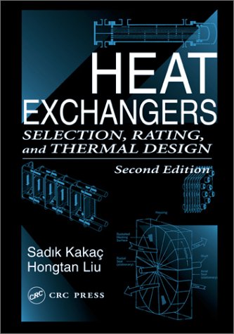 Heat Exchangers: Selection, Rating and Thermal Design, Second Edition