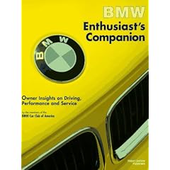 Bmw Enthusiast's Companion: Owner Insights on Driving, Performance and Service