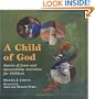A Child of God: Stories of Jesus and Stewardship Activities for Children