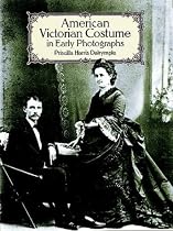 American Victorian Costume in Early Photographs