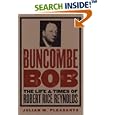 Buncombe Bob: The Life and Times of Robert Rice Reynolds (James... by  Julian M. Pleasants