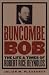 Books : Buncombe Bob: The Life and Times of Robert Rice Reynolds (James Sprunt Studies in History and Political Science)