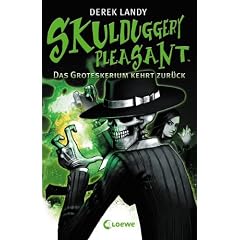 Skulduggery Pleasant 02. Das Groteskerium kehrt zur�ck