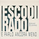 Esco Di Rado E Parlo Ancora Meno