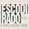 Esco di Rado E Parlo Ancora Me