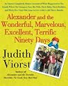 Alexander and the Wonderful, Marvelous, Excellent, Terrific Ninety Days: An Almost Completely Honest Account of What Happened to Our Family When Our Youngest ... Came to Live with Us for Three Months