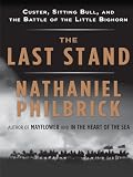 The Last Stand: Custer, Sitting Bull, and the Battle of the Little Bighorn (Wheeler Hardcover)