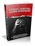 Stress Survival Super Strategies – Reduce Mental Trauma By Focusing Your Alignment On Positive Thoughts