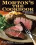 Morton's The Cookbook: 100 Steakhouse Recipes for Every Kitchen