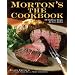 Morton's The Cookbook: 100 Steakhouse Recipes for Every Kitchen