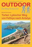 Produkt-Bild: T&uuml;rkei: Lykischer Weg: Der Weg ist das Ziel. Outdoor-Handbuch
