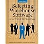 Selecting Warehouse Software from WMS & ERP Providers - Expanded Edition: Find the Best Warehouse Module or Warehouse Management System