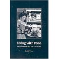 Living With Polio (The Epidemic and Its Survivors) (Paperback)