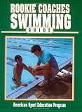 Rookie Coaches Swimming Guide (Rookie Coaches Guide)
