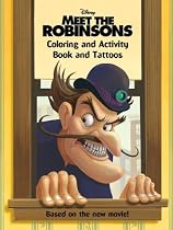 Meet the Robinsons: Coloring and Activity Book and Tattoos