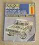 Dodge Pick-Ups Automotive Repair Manual/1974 Thru 1991: 2Wd and 4Wd Six-Cylinder Inline, V6 and V8 Gasoline Engines Full-Size Pick-Ups, Ramcharger, (Hayne's Automotive Repair Manual)