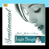 Sentimantal Jagjit Singh -Jhuki Jhuki Si Nazar
