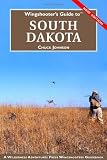 Wingshooter's Guide to South Dakota (Wingshooter's Guide) (Wingshooter's Guide) (Wingshooter's Guides)
