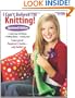 I Can't Believe I'm Knitting: Updated Edition (Leisure Arts #4062)