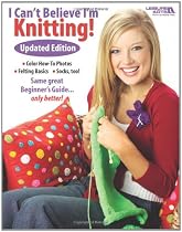 I Cant Believe Im Knitting! Updated Version