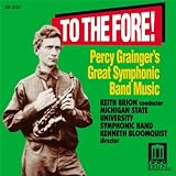 To the Fore! Percy Grainger's Great Symphonic Band Music