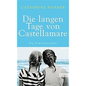Die langen Tage von Castellamare: Ein Familienroman